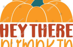 Hey There Pumpkin Svg T-Shirt Design Stock Vector (Royalty Free with Hey There Pumpkin Printable